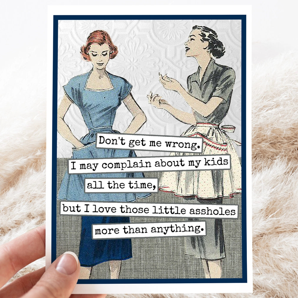 Love Those Little A**holes Card