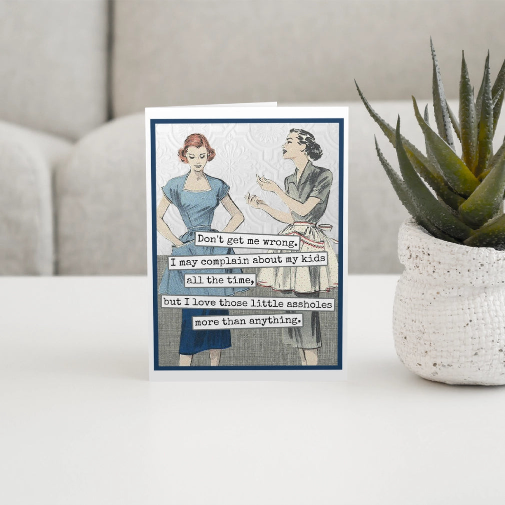 Love Those Little A**holes Card