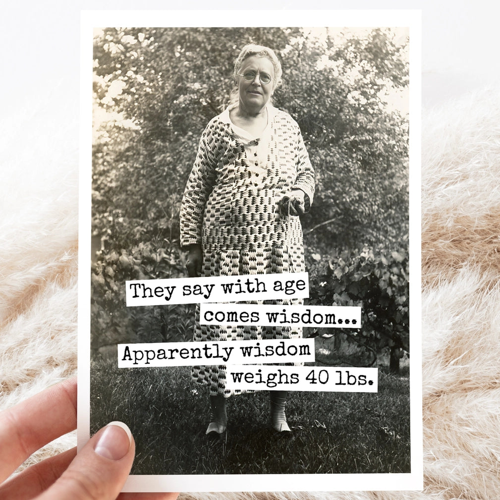 They Say With Age Card