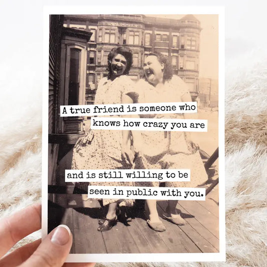 A True Friend Is Someone Who Knows Card