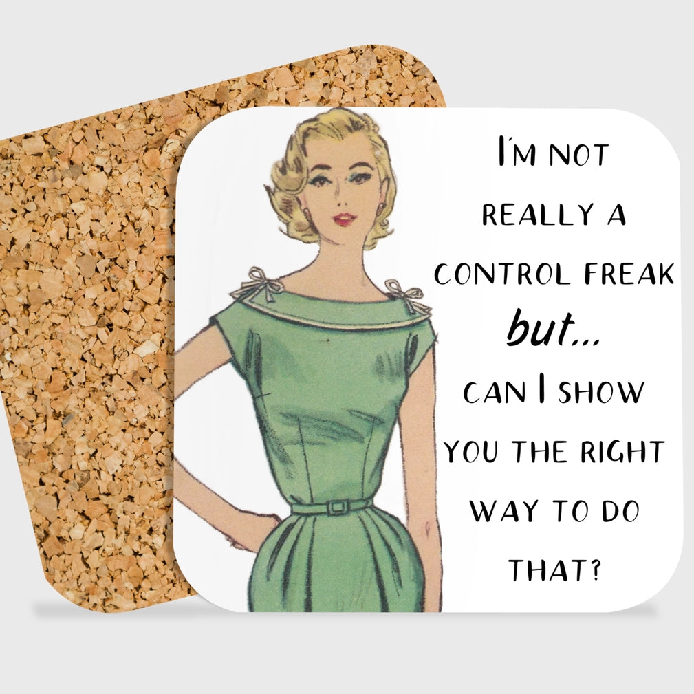 I'm Not Really A Control Freak Coaster