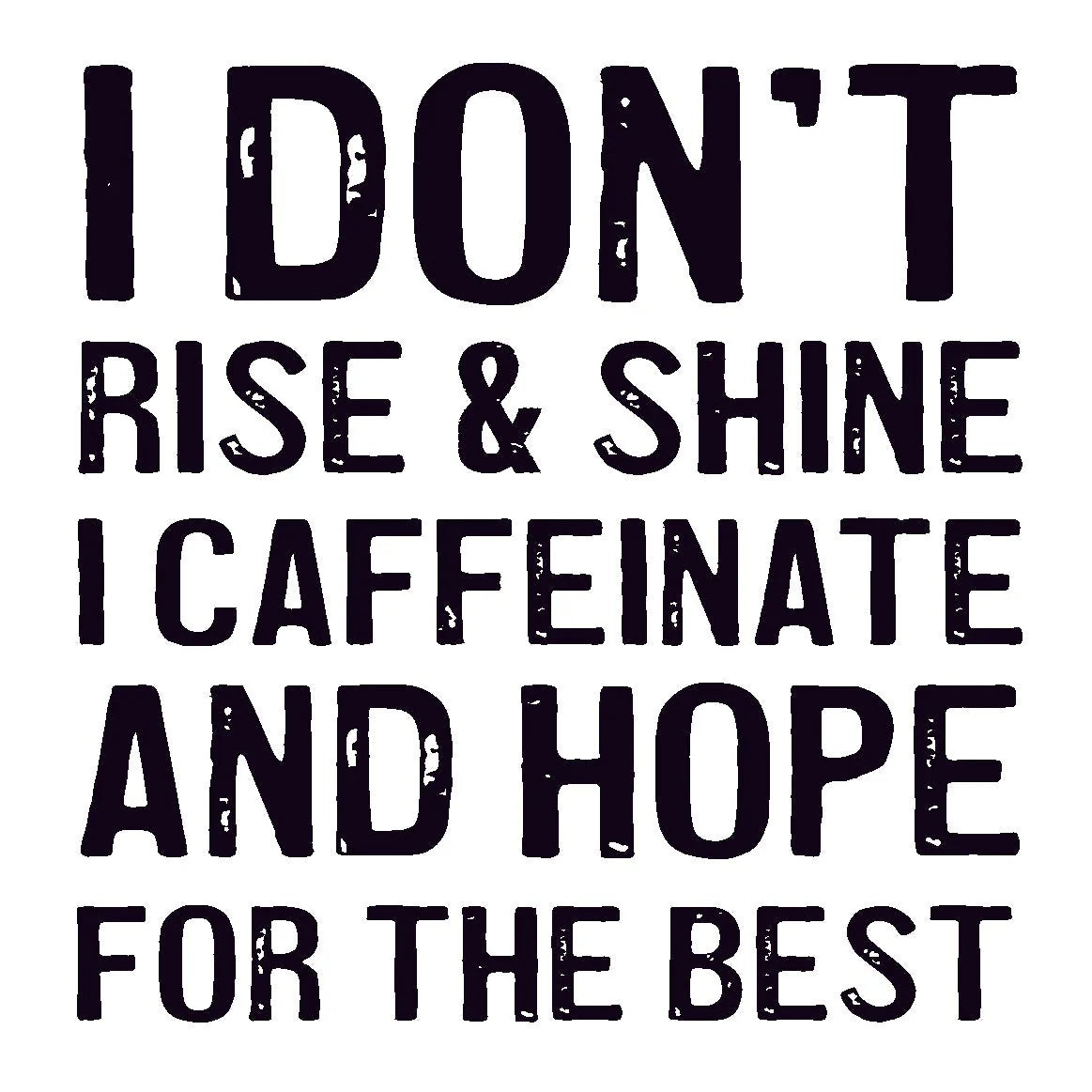 I Don't Rise & Shine Coaster