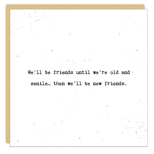 We'll Be Friends Card